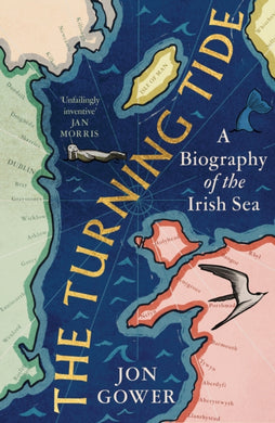 The Turning Tide : A Biography of the Irish Sea-9780008532635