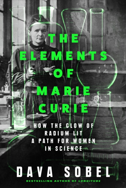 The Elements of Marie Curie : How the Glow of Radium Lit a Path for Women in Science-9780008536916