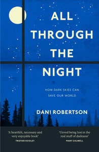 All Through the Night : How Dark Skies Can Save Our World-9780008586751