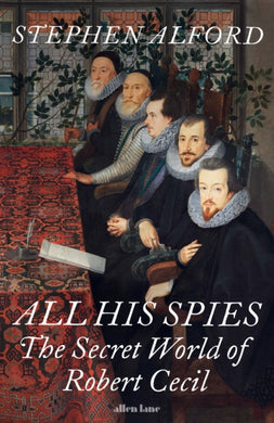 All His Spies : The Secret World of Robert Cecil-9780241423479