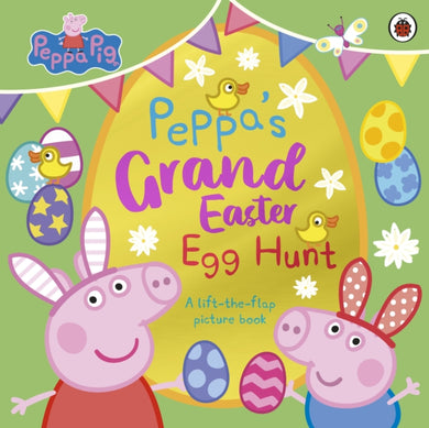 Peppa Pig: Peppa’s Grand Easter Egg Hunt : A Lift-the-Flap Picture Book-9780241716786