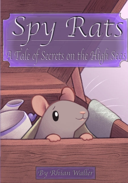 Spy Rats: A Tale of Secrets on the High Seas-9780244126742