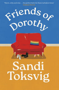 Friends of Dorothy : The funny and brilliant new novel from the star of QI-9780349019017