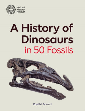 A History of Dinosaurs in 50 Fossils-9780565095338