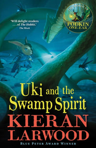 Uki and the Swamp Spirit : BLUE PETER BOOK AWARD-WINNING AUTHOR-9780571342839