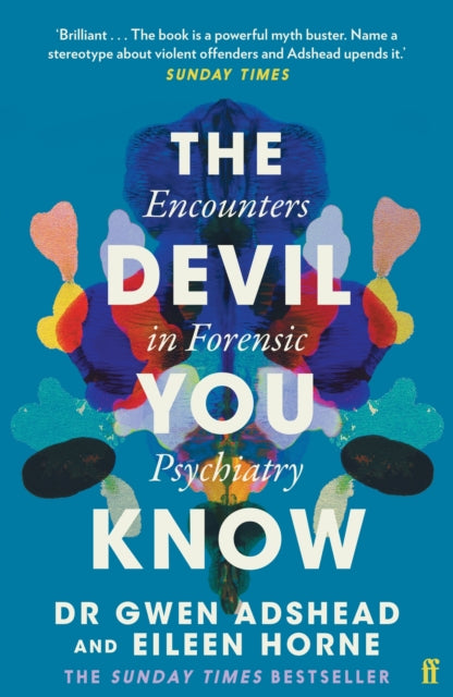 The Devil You Know : Encounters in Forensic Psychiatry-9780571357628