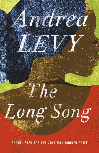 The Long Song: Shortlisted for the Man Booker Prize 2010 : Shortlisted for the Booker Prize-9780755359424