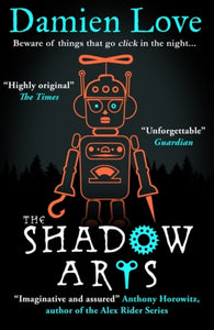 The Shadow Arts : ‘A dark, mysterious, adrenaline-pumping rollercoaster of a story’ Kieran Larwood-9780861540884