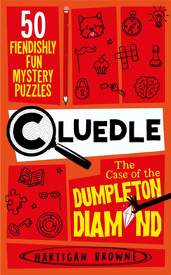 Cluedle - The Case of the Dumpleton Diamond : 50 Fiendishly Fun Mystery Puzzles - #Number 1 Bestseller-9781035053599