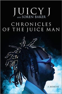 Chronicles of the Juice Man : A Memoir-9781335005281