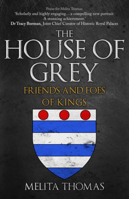 The House of Grey : Friends & Foes of Kings-9781398112421