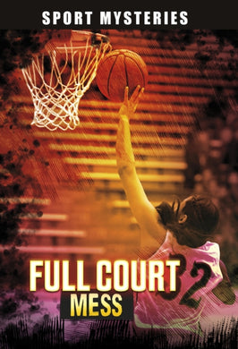 Full-Court Mess-9781398234000