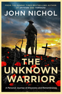 The Unknown Warrior : A Personal Journey of Discovery and Remembrance-9781398509443