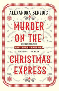 Murder On The Christmas Express : All aboard for the puzzling Christmas mystery of the year-9781398519855