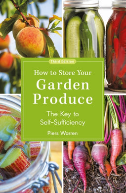 How to Store Your Garden Produce : The Key to Self-Sufficiency-9781399416573