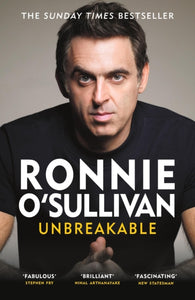 Unbreakable : The definitive and unflinching memoir of the world's greatest snooker player-9781399610032