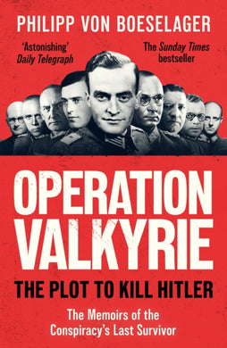 Operation Valkyrie : The Plot To Kill Hitler-9781399621304