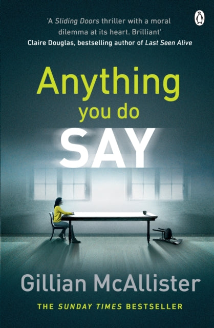 Anything You Do Say : THE ADDICTIVE psychological thriller from the Sunday Times bestselling author-9781405928274