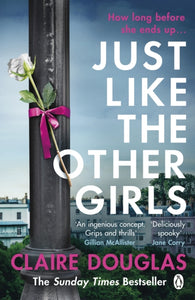 Just Like the Other Girls : The gripping thriller from the author of THE COUPLE AT NO 9-9781405943383