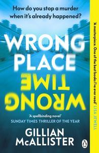 Wrong Place Wrong Time : How do you stop a murder when it’s already happened?-9781405949842