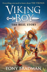 Viking Boy: the Real Story: Everything you need to know about the Vikings-9781406395037