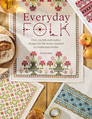 Everyday Folk : Over 175 Folk Embroidery Designs for the Home, Inspired by Traditional Textiles-9781446313398