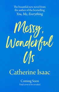 Messy, Wonderful Us : the most uplifting feelgood escapist novel you'll read this year-9781471178078