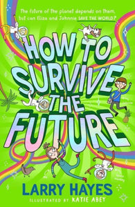 How to Survive The Future : 3-9781471198380