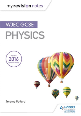 My Revision Notes: WJEC GCSE Physics-9781471883569