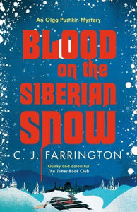 Blood on the Siberian Snow : A charming murder mystery set in a village full of secrets-9781472133182