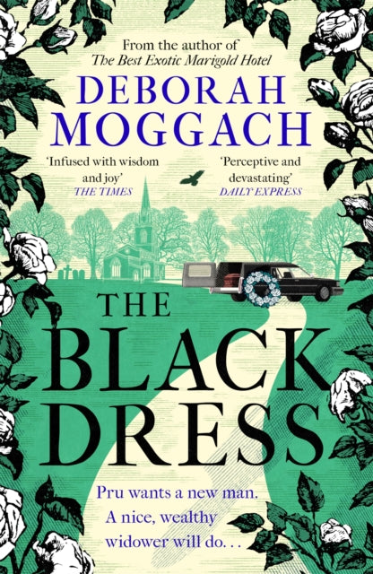 The Black Dress : An unforgettable novel of warmth, humour and late life love - By the author of The Best Exotic Marigold Hotel-9781472260505