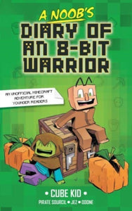 A Noob's Diary of an 8-Bit Warrior : 1-9781524882402