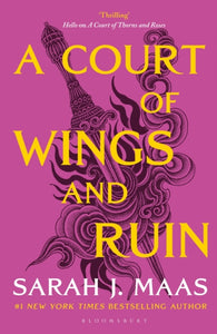 A Court of Wings and Ruin : The third book in the GLOBALLY BESTSELLING, SENSATIONAL series-9781526617170