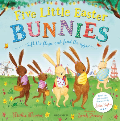 Five Little Easter Bunnies : A Lift-the-Flap Adventure-9781526625120