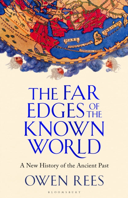 The Far Edges of the Known World : A New History of the Ancient Past-9781526653789