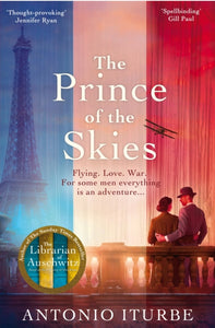 The Prince of the Skies : A spellbinding biographical novel about the author of The Little Prince-9781529063370