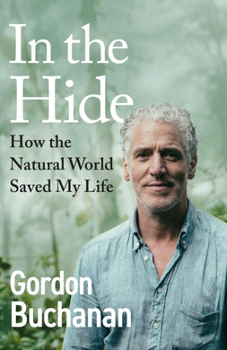 In the Hide : How the Natural World Saved My Life-9781529144260