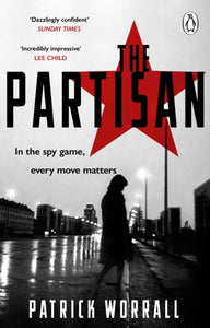 The Partisan : The explosive debut thriller for fans of Robert Harris and Charles Cumming-9781529176179