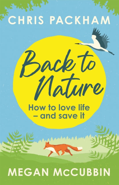 Back to Nature : How to Love Life – and Save It-9781529350432