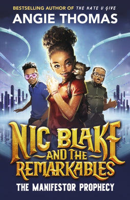 Nic Blake and the Remarkables: The Manifestor Prophecy-9781529506549