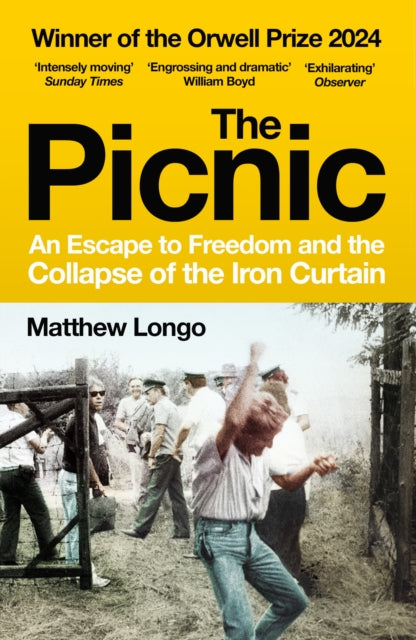 The Picnic : An Escape to Freedom and the Collapse of the Iron Curtain-9781529920987