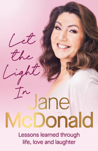 Let the Light In : Lessons learned through life, love and laughter-9781529936919