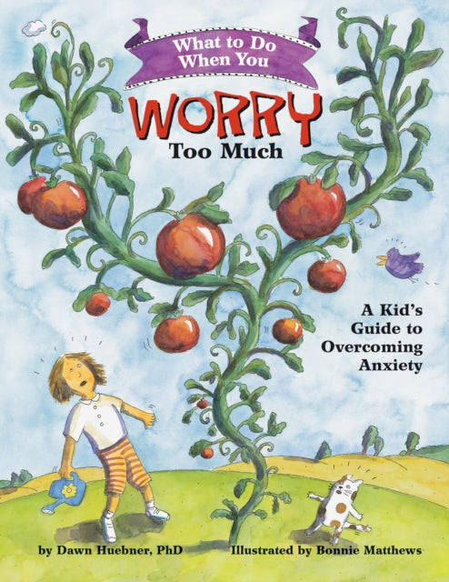 What to Do When You Worry Too Much : A Kid’s Guide to Overcoming Anxiety-9781591473145