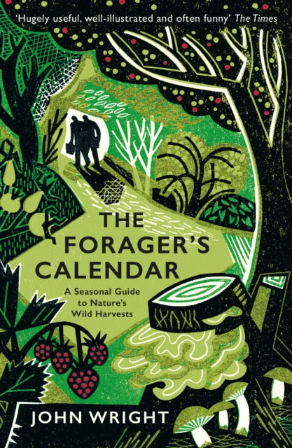 The Forager's Calendar : A Seasonal Guide to Nature’s Wild Harvests-9781781256220