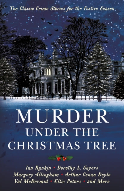 Murder under the Christmas Tree : Ten Classic Crime Stories for the Festive Season-9781781257913