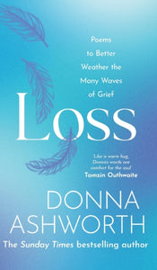 Loss : Poems to better weather the many waves of grief-9781785304422