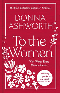 To the Women: The New Collection : Wise Words Every Woman Needs-9781785307164