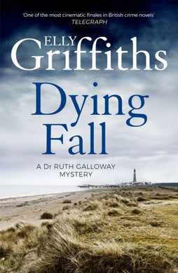 Dying Fall : A spooky, gripping read from a bestselling author (Dr Ruth Galloway Mysteries 5)-9781786482150