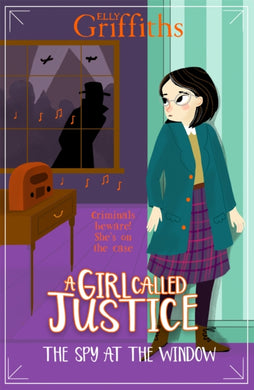 A Girl Called Justice: The Spy at the Window : Book 4-9781786541369