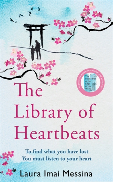 The Library of Heartbeats : A sweeping, emotional novel set in Japan from the author of The Phone Box at the Edge of the World-9781786583116